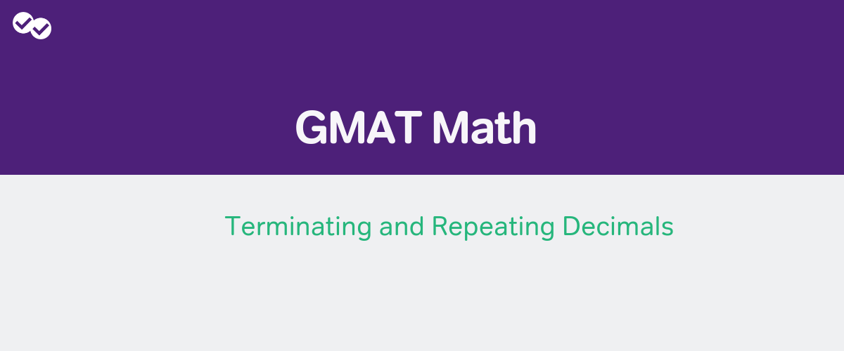 Gmat Math Terminating And Repeating Decimals Magoosh Gmat
