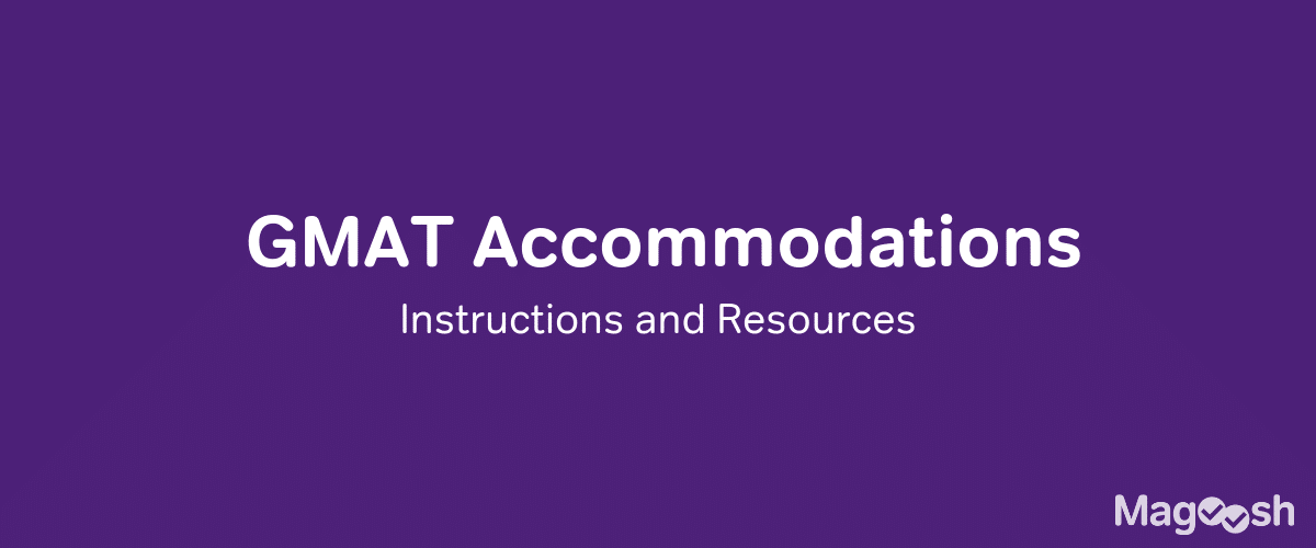 GMAT Accommodations: GMAT Extended Time and More
