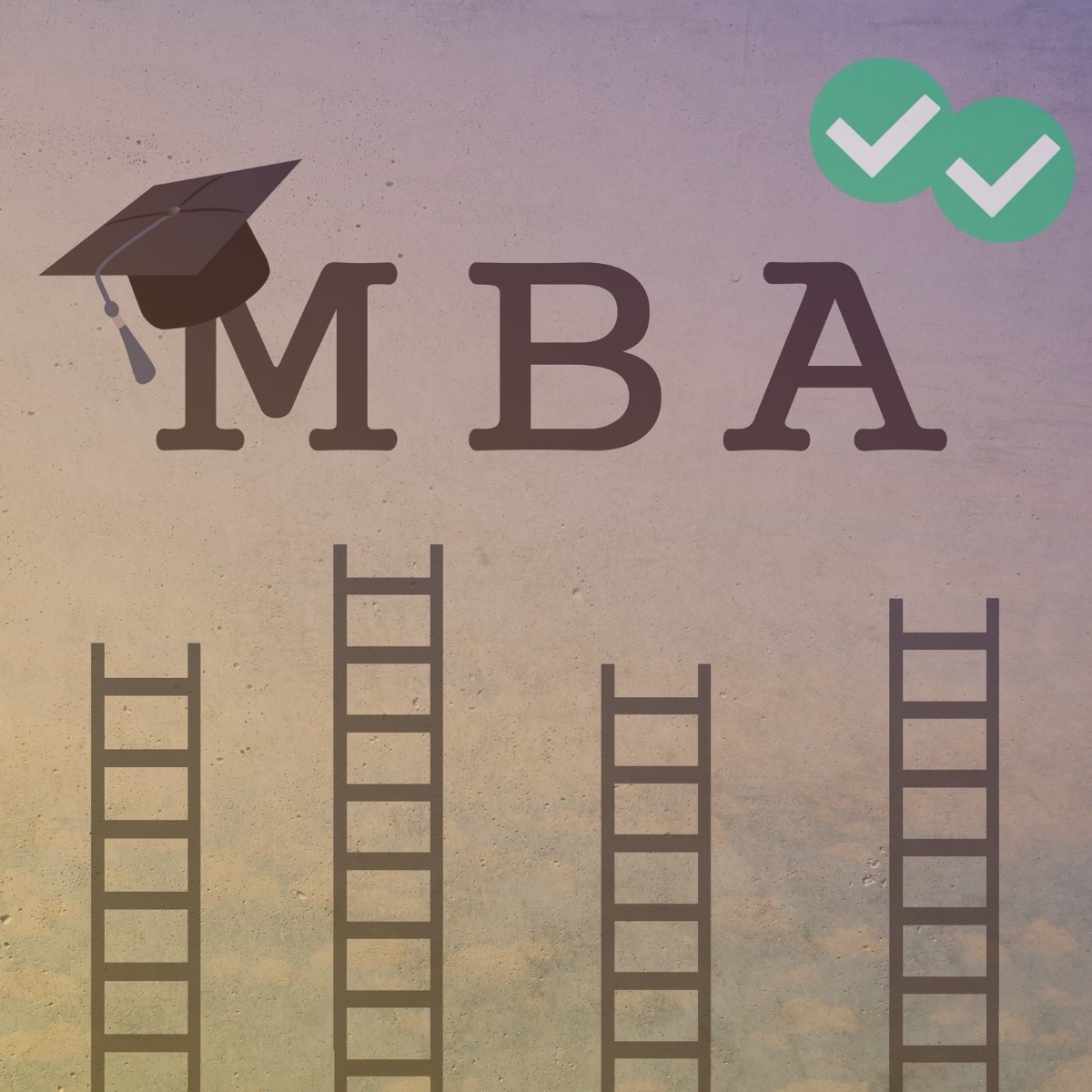 MBA written over series of ladders