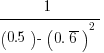 1/{(0.5)-(0.overline{6})^2}