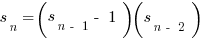 s_n = (s_{n - 1} - 1)(s_{n - 2})