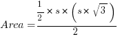 Area={1/2}*s*(s*sqrt{3})/2