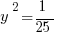 y^2 = 1/25