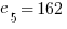 e_5= 162