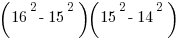 (16^2 - 15^2)(15^2 - 14^2)