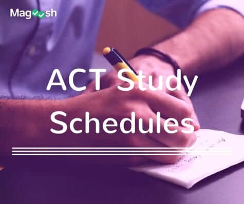 ACT Study Schedules - Magoosh High School Blog