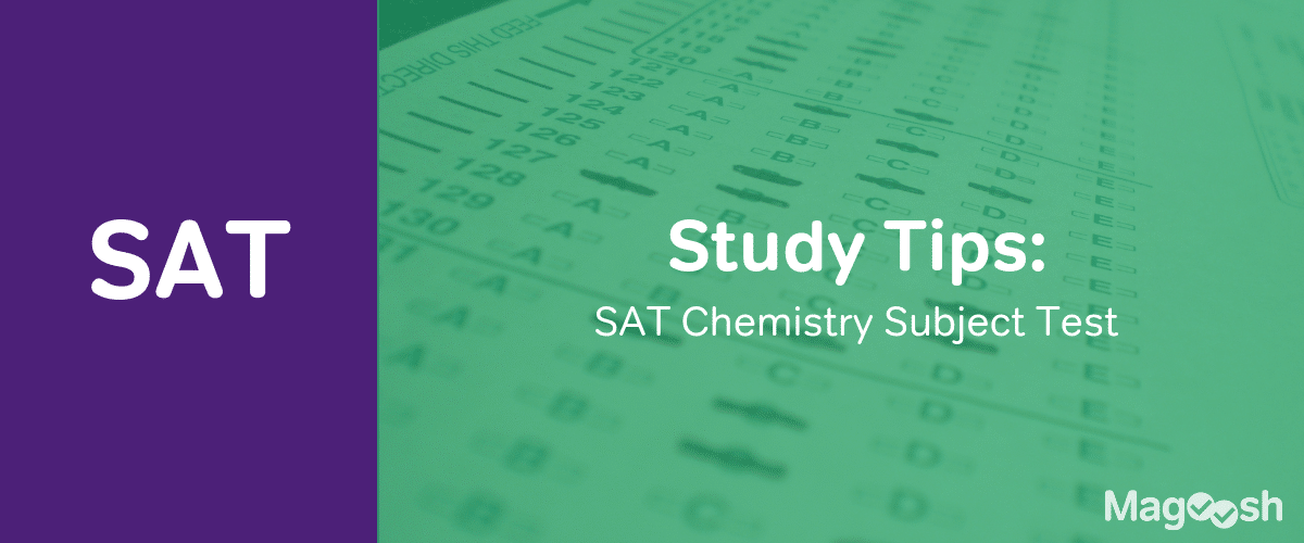 Study tips for Chemistry SAT subject test -magoosh