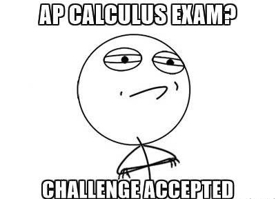 AP Calculus exam? Challenge accepted!