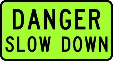Danger slow down
