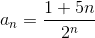 sequence example, a_n = (1 + 5n)/2^n