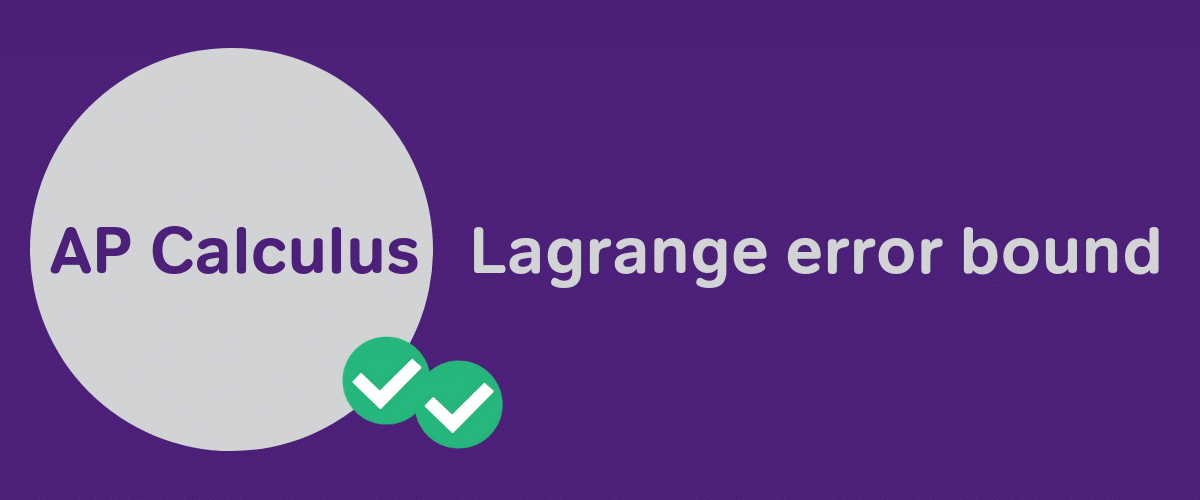 Lagrange error bound - magoosh