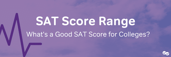 Sat Score Range Whats A Good Sat Score For Colleges - 