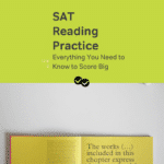 SAT Reading Practice: Everything You Need to Know to Score Big
