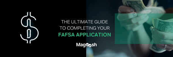 Ultimate Guide to FAFSA Application - magoosh