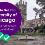 How to Get Into The University of Chicago: SAT and ACT Scores, GPA, and More