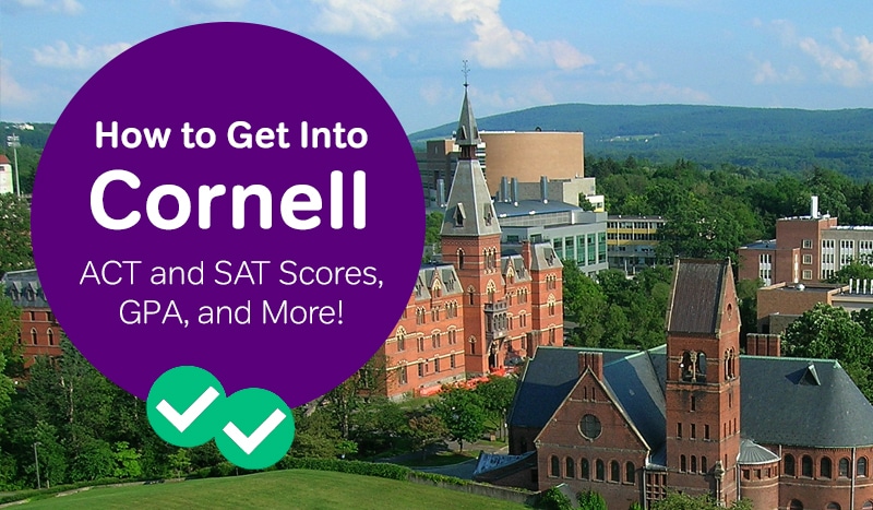 how to get into cornell sat scores cornell ACT scores cornell admissions -magoosh