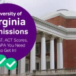 University of Virginia Admissions: The SAT, ACT Scores and GPA You Need to Get In