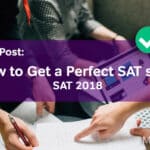 How to Get a Perfect SAT score - SAT 2018 | Video Post