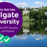 How To Get Into Colgate: SAT and ACT Scores, GPA, and More!