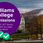 Williams College Admissions: The SAT, ACT Scores, and GPA You Need to Get In