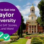 How to Get into Baylor: SAT and ACT Scores, GPA and More