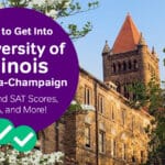 University of Illinois-Urbana Champaign: The SAT Scores, ACT Scores, and GPA You Need to Get In