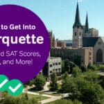 How to Get Into Marquette: SAT and ACT Scores, GPA, and More