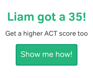 Liam got a 35 on the ACT. <a href=