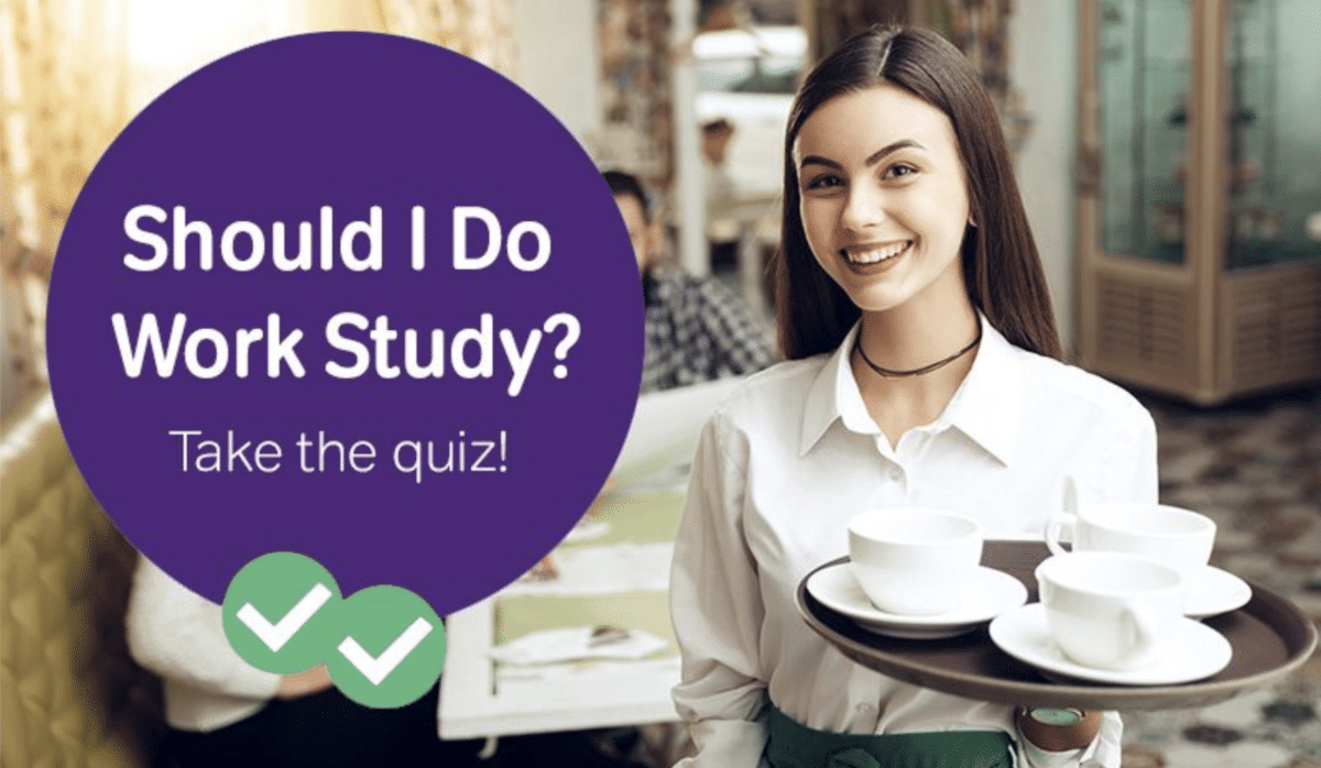 Should I Do Work Study? Take the Quiz -magoosh
