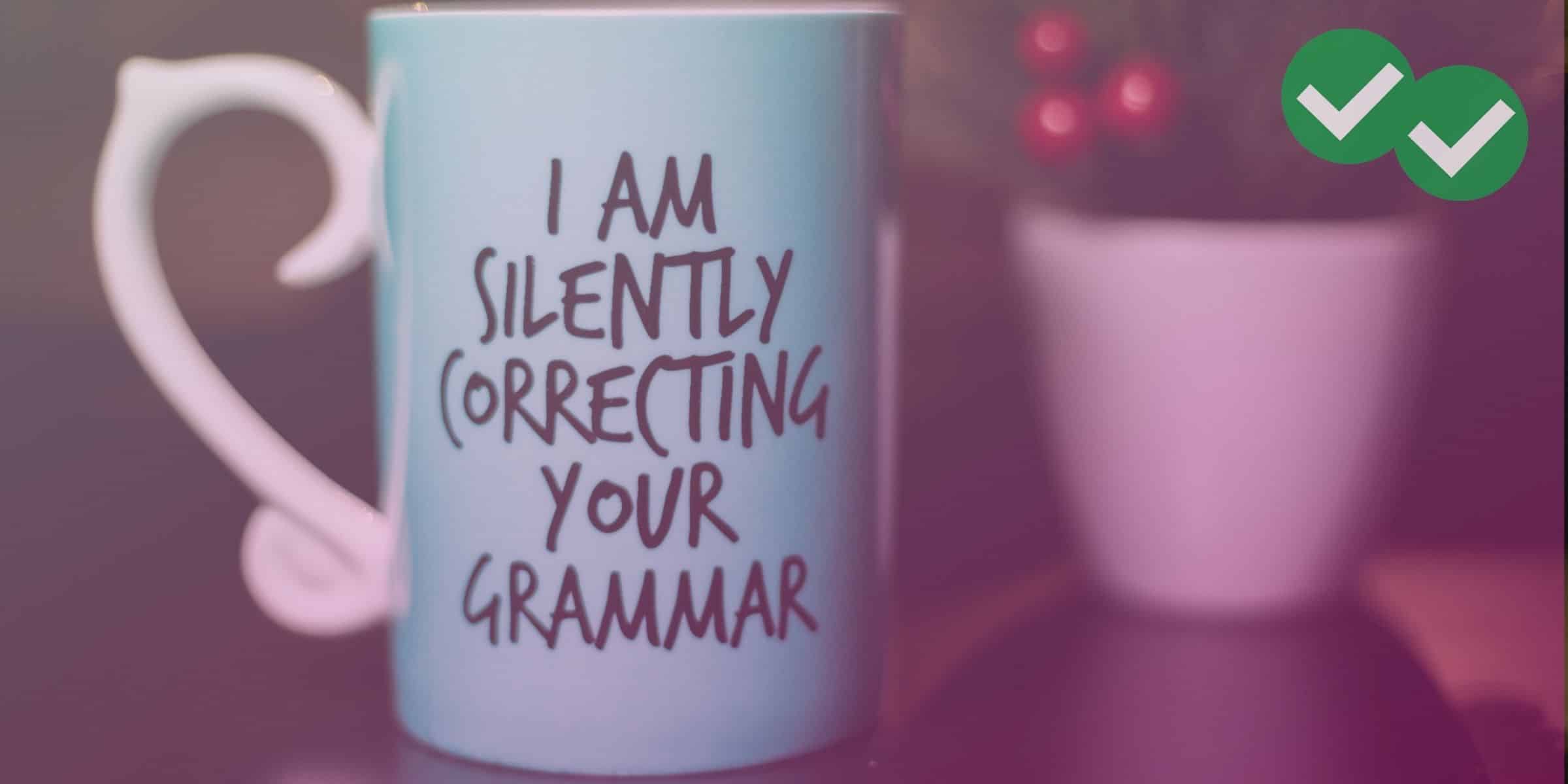 a mug on a desk that reads i am silently correcting your grammar