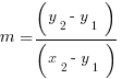 m=({y_2}-{y_1})/({x_2}-{y_1})