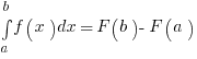 int{a}{b}f(x)dx = {F(b) - F(a)}