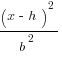 (x-h)^2 / b^2