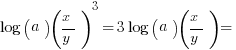 log(a){(x/y)}^3 = 3 log(a) {(x/y)} =