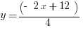 y = (- 2x + 12)/4