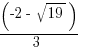 (-2 -sqrt{19})/3 