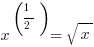 x^(1/2) = sqrt{x}