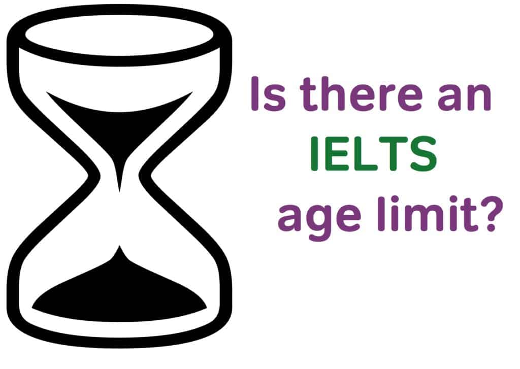 is there an IELTS exam age limit?