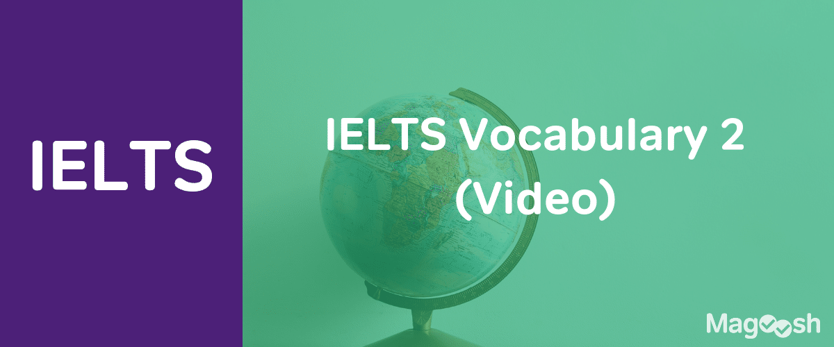 IELTS Vocabulary 2 Video - magoosh