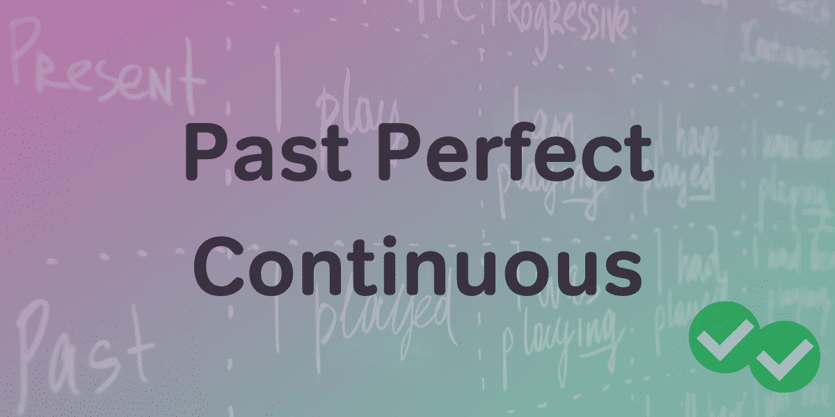 Past perfect continuous tense on blackboard