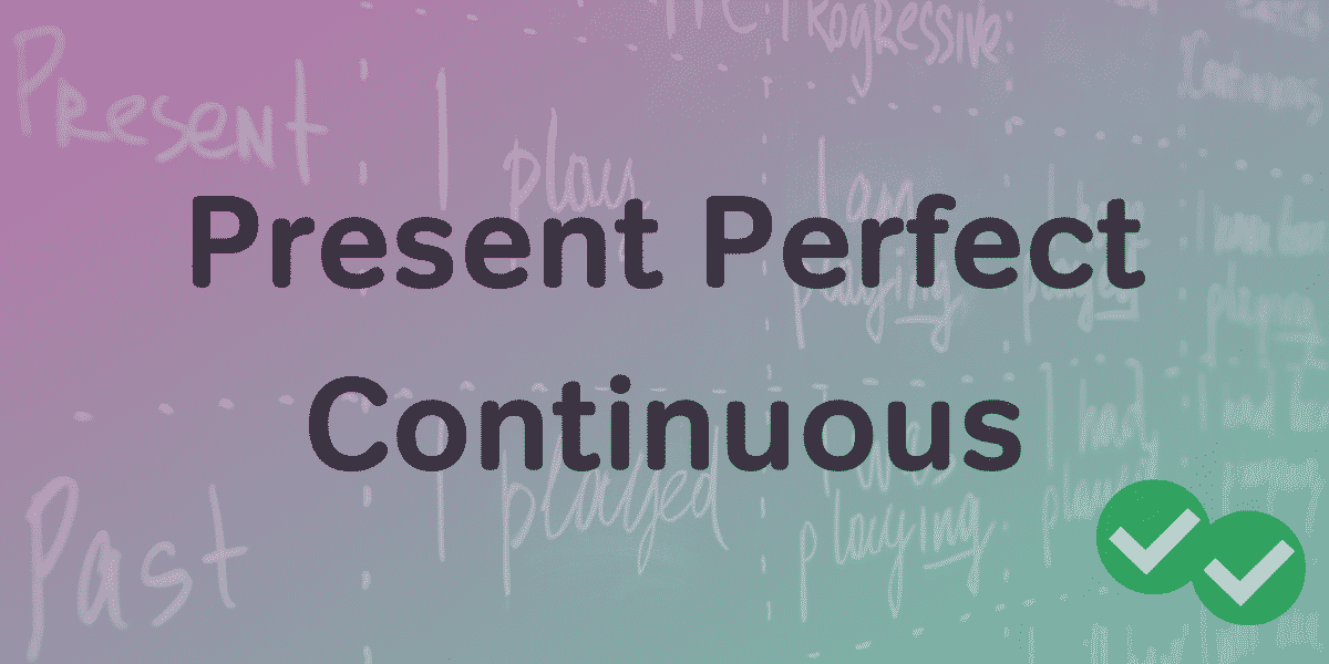 Present perfect continuous tense on a blackboard