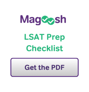 Magoosh LSAT Prep Checklist get the PDF by clicking here