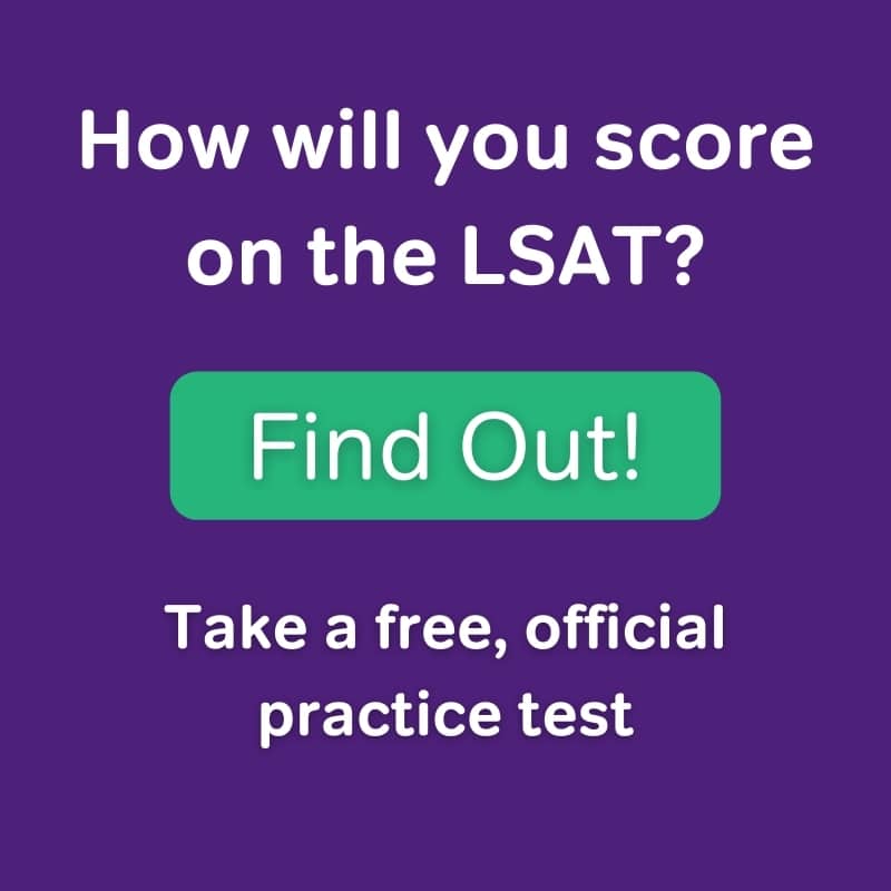 How will you score on the LSAT? Take a free, official practice test.