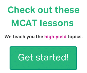 Check out these MCAT lessons. We teach you the high-yield topics.