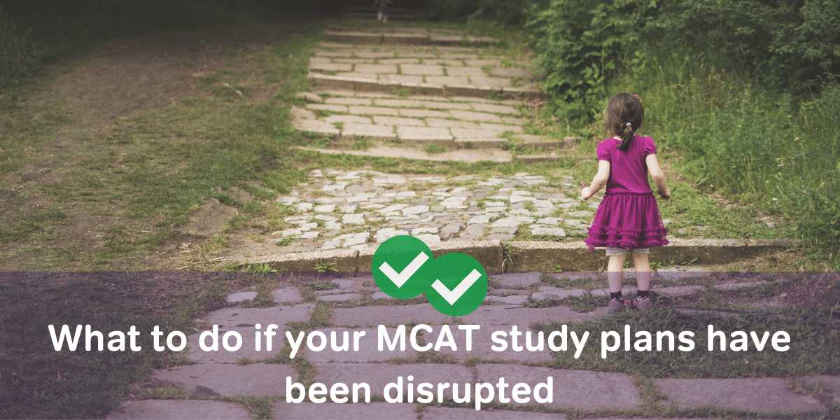 what to do if your MCAT study plans have been disrupted due to coronavirus