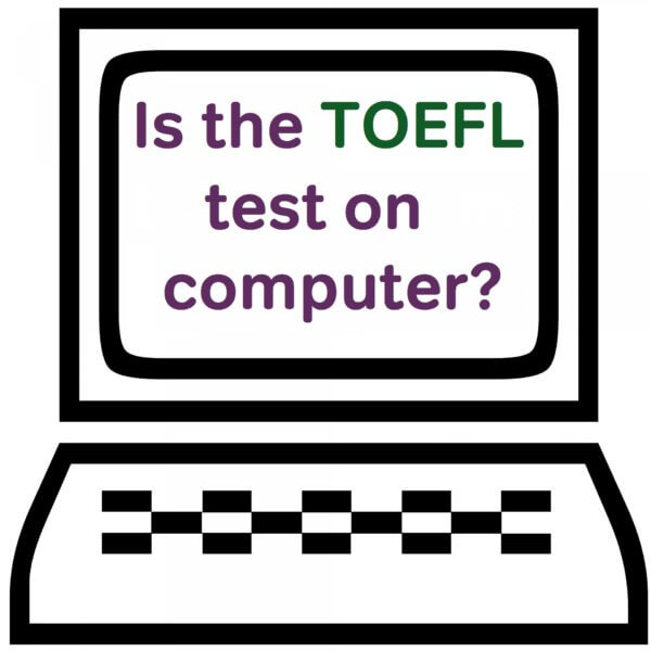 Is the TOEFL Test on Computer?