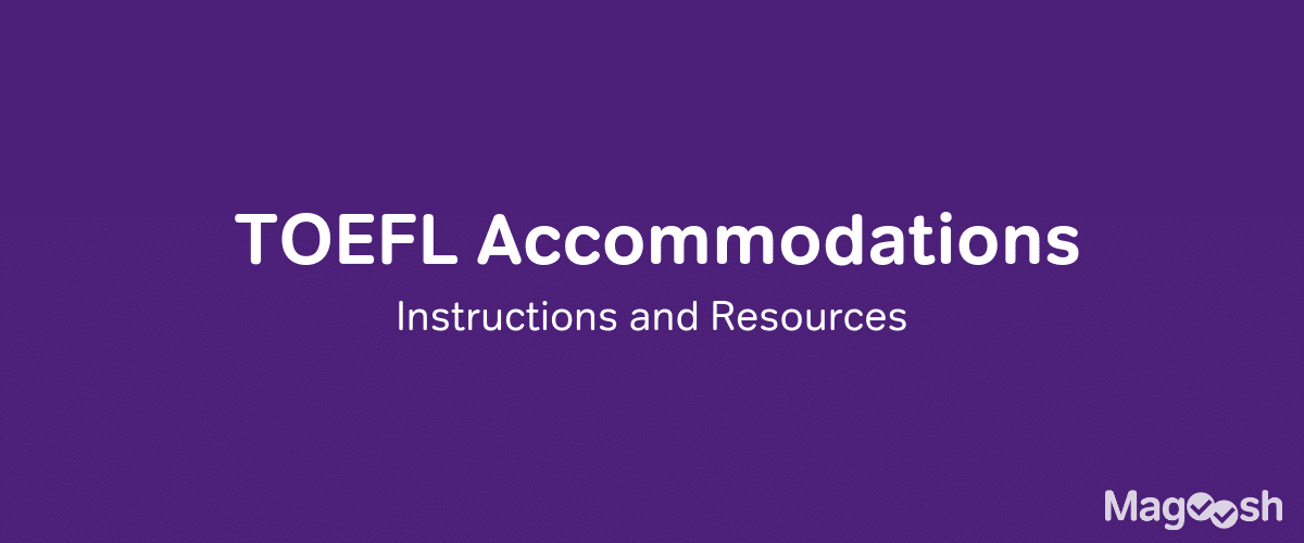 TOEFL Accommodations: Resources, Links, and Instructions